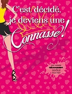 Book the best tickets for C'est Decide Je Deviens Une Connasse - La Comedie D'aix - Aix En Provence -  July 1, 2023