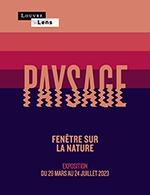 Book the best tickets for Exposition - Paysage - Musee Du Louvre-lens - From May 11, 2023 to July 24, 2023