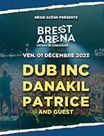 Book the best tickets for Dub Inc + Danakil + Patrice & Guest - Brest Arena -  Dec 1, 2023