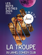 Réservez les meilleures places pour La Troupe Du Jamel Comedy Club - Pavillon De Grignan - Le 6 juillet 2023