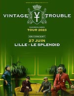 Book the best tickets for Vintage Trouble - Le Splendid -  June 27, 2023