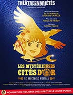 Book the best tickets for Les Mystérieuses Cités D'or - Theatre Des Varietes - From October 8, 2023 to February 25, 2024