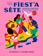 Réservez les meilleures places pour Festival Fiest'a Sete - Theatre De La Mer-jean Vilar - Du 29 juillet 2023 au 3 août 2023
