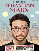 Book the best tickets for Sebastian Marx - On Est Bien La - La Gaîté-montparnasse - From June 3, 2023 to July 8, 2023