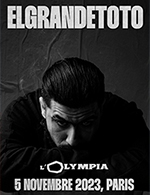 Book the best tickets for Elgrandetoto - L'olympia -  November 5, 2023