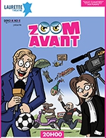 Book the best tickets for Zoom Avant - Laurette Theatre Avignon - From July 7, 2023 to July 29, 2023