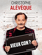 Book the best tickets for Christophe Aleveque - Vieux Con ? - Cinevox - Salle 1 - From July 9, 2023 to July 29, 2023