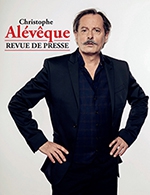 Réservez les meilleures places pour Christophe Aleveque - Revue De Presse - Cinevox - Salle 1 - Du 8 juillet 2023 au 28 juillet 2023