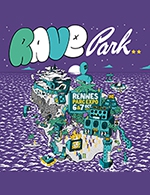 Réservez les meilleures places pour Rave Park - Billet 1 Jour - Parc Expo Rennes Aeroport - Du 6 oct. 2023 au 7 oct. 2023