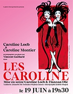 Book the best tickets for Les Caroline - Les Enfants Du Paradis - Salle 2 - From June 19, 2023 to September 24, 2023