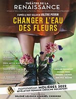 Book the best tickets for Changer L'eau Des Fleurs - Theatre De La Renaissance - From August 17, 2023 to September 17, 2023