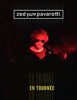 Book the best tickets for Zed Yun Pavarotti + 1ere Partie - Hydrophone - Lorient -  Oct 12, 2023