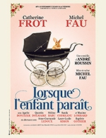 Book the best tickets for Lorsque L'enfant Parait - Cite Des Congres -  March 10, 2024