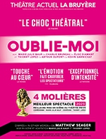 Réservez les meilleures places pour Oublie-moi - Theatre La Bruyere - Du 29 août 2023 au 31 mai 2024