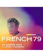 Réservez les meilleures places pour French 79 - La Laiterie - Le 26 janvier 2024