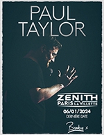 Book the best tickets for Paul Taylor - Zenith Paris - La Villette -  January 6, 2024