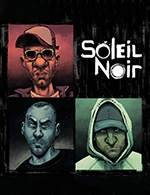 Book the best tickets for Soleil Noir @ Marseille - Le Moulin -  December 9, 2023