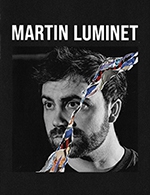 Réservez les meilleures places pour Martin Luminet - La Cigale - Le 5 mars 2024