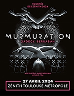 Book the best tickets for Murmuration - Zenith Toulouse Metropole -  April 27, 2024