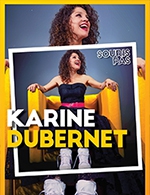 Réservez les meilleures places pour Karine Dubernet - Salle Paul Garcin - Le 27 janvier 2024