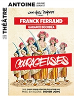 Book the best tickets for Courageuses - Theatre Antoine - From November 8, 2023 to December 29, 2023