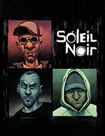 Book the best tickets for Soleil Noir - La Rayonne -  December 8, 2023