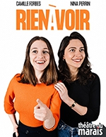 Book the best tickets for " Rien A Voir " - Theatre Du Marais - From July 5, 2023 to September 13, 2023