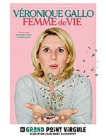 Book the best tickets for Veronique Gallo "femme De Vie" - Le Grand Point Virgule - From October 11, 2023 to December 21, 2023