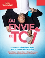 Book the best tickets for J'ai Envie De Toi - Theatre Des Salinieres - From October 6, 2023 to October 29, 2023