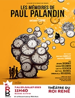 Book the best tickets for Les Memoires De Paul Palandin - Theatre Du Roi Rene - Salle Du Roi - From July 7, 2023 to July 29, 2023
