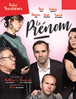 Book the best tickets for Le Prenom - Theatre Des Salinieres - From December 5, 2023 to December 30, 2023