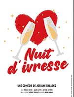 Book the best tickets for Nuit D'ivresse - Theatre 100 Noms - From September 14, 2023 to January 27, 2024