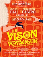 Réservez les meilleures places pour Le Vison Voyageur - Theatre De La Michodiere - Du 12 juillet 2023 au 30 juillet 2023