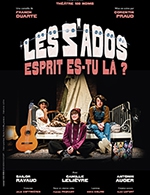 Book the best tickets for Les Z'ados, Esprit Es-tu La ? - Theatre 100 Noms - From October 21, 2023 to November 26, 2023