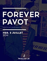 Réservez les meilleures places pour Forever Pavot - The Black Lab - Le 5 juillet 2023