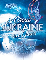 Réservez les meilleures places pour Le Cirque D'ukraine Sur Glace - Narbonne Arena - Le 19 décembre 2023