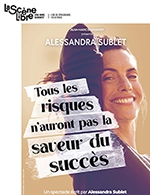 Book the best tickets for Alessandra Sublet - La Scene Libre - From November 17, 2023 to December 23, 2023