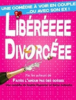Book the best tickets for Libereee Divorceee - Theatre Moliere - From Sep 22, 2023 to Dec 22, 2023