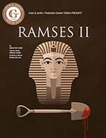 Réservez les meilleures places pour Ramses Ii - Theatre Municipal - Du 23 février 2024 au 24 février 2024