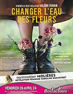 Book the best tickets for Changer L'eau Des Fleurs - Palais Des Congres -  Apr 26, 2024
