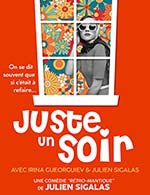Book the best tickets for Juste Un Soir - Theatre Comedie De Tours - From October 7, 2023 to October 8, 2023
