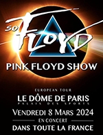 Book the best tickets for So Floyd – The Pink Floyd Tribute - Dome De Paris - Palais Des Sports -  March 8, 2024