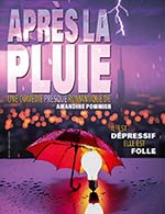 Book the best tickets for Apres La Pluie - Theatre Victoire - From Sep 20, 2023 to Apr 13, 2024