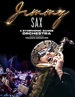 Réservez les meilleures places pour Jimmy Sax & Symphonic Dance Orchestra - Le Cepac Silo - Le 7 octobre 2023