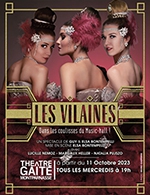 Book the best tickets for Les Vilaines - La Gaîté-montparnasse - From Oct 11, 2023 to May 9, 2024