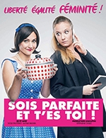 Book the best tickets for Sois Parfaite Et T'es Toi !-31 Decembre - Theatre Le Vallon -  December 31, 2023