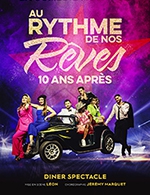 Book the best tickets for Au Rythme De Nos Reves - Diner - Casino - Barriere - From Sep 30, 2023 to Jun 22, 2024