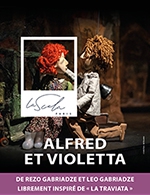 Book the best tickets for Alfred Et Violetta - La Scala Paris - From November 8, 2023 to November 30, 2023