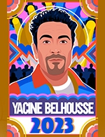 Book the best tickets for 2023 - Yacine Belhousse - L'européen - From January 5, 2024 to January 6, 2024