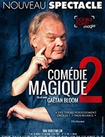 Book the best tickets for Comédie Magique 2 - 2023-2024 - Le Double Fond - From September 2, 2023 to August 23, 2024